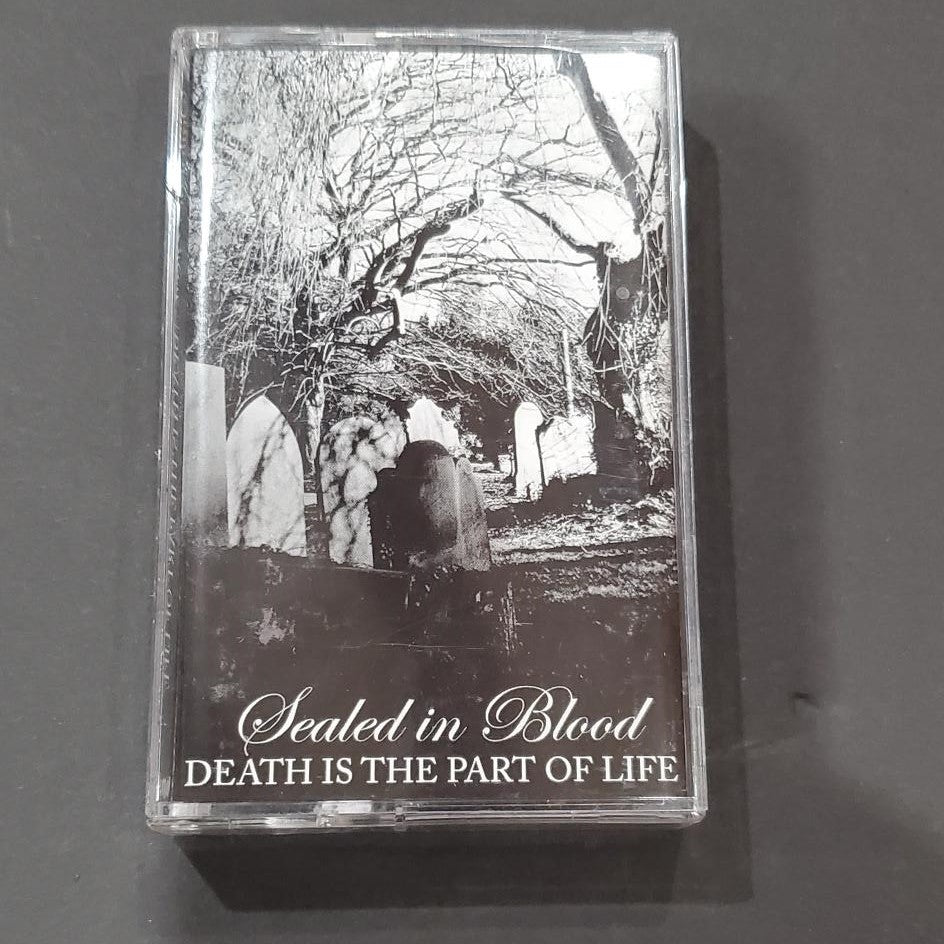 Sealed In Blood – Death Is The Part Of Life Cassette Tape