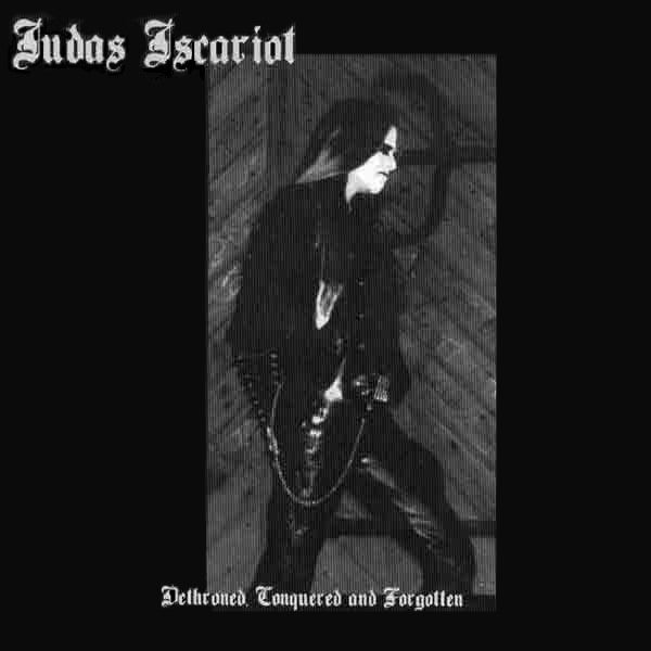 Judas Iscariot – Dethroned, Conquered And Forgotten MCD